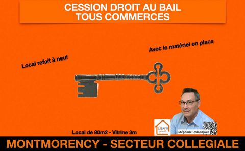 Cession d’un droit au bail d'un local de 80m2 sur Montmorency